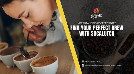 Understanding Coffee Tastes: Find Your Perfect Brew with SoCalutch