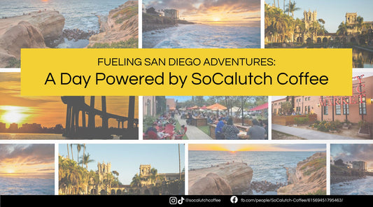 Fueling San Diego Adventures: A Day Powered by SoCalutch Coffee